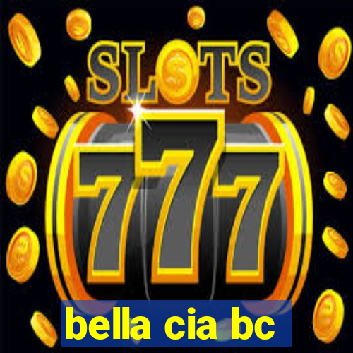 bella cia bc